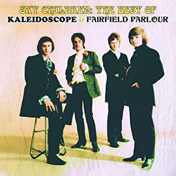 Kaleidoscope & Fairfield Parlour - Sky Children: The Best Of Kaleidoscope & Fairfield Parlour