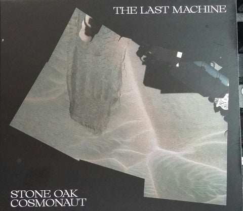 Stone Oak Cosmonaut - The Last Machine