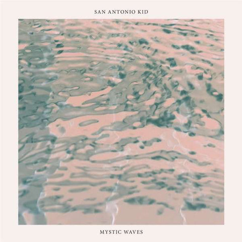 San Antonio Kid - Mystic Waves