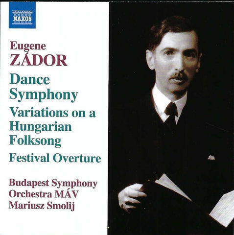 Eugene Zádor - Budapest Symphony Orchestra MÁV, Mariusz Smolij - Dance Symphony / Variations On A  Hungarian Folksong / Festival Overture