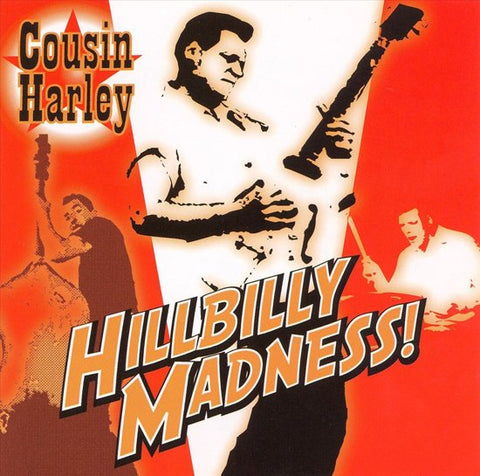 Cousin Harley - Hillbilly Madness!