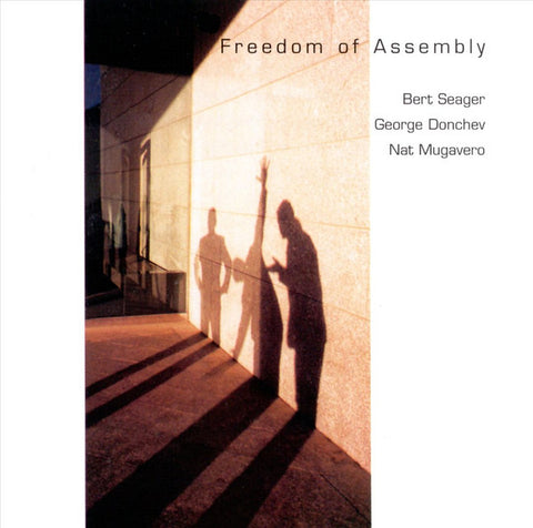 Bert Seager, George Donchev, Nat Mugavero - Freedom Of Assembly