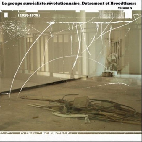 Various - Le Groupe Surréaliste Révolutionnaire, Dotremont Et Broodthaers Volume 3
