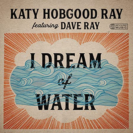 Katy Hobgood Ray - I Dream Of Water