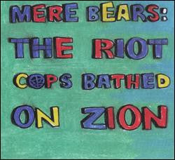 Sabertooth Zombie - Mere Bears: The Riot Cops Bathed On Zion