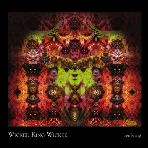 Wicked King Wicker - Evolving