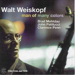 Walt Weiskopf - Man Of Many Colors