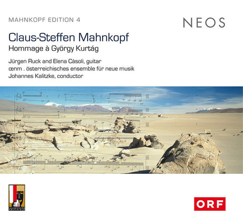 Claus-Steffen Mahnkopf - Jürgen Ruck, Elena Càsoli, œnm . Österreichisches Ensemble Für Neue Musik, Johannes Kalitzke - Hommage à György Kurtág