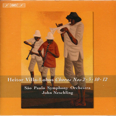 Heitor Villa-Lobos, São Paulo Symphony Orchestra, John Neschling - Choros Nos 2 · 3 · 10 · 12
