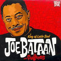 Joe Bataan With Los Fulanos - King Of Latin Soul