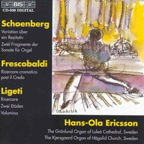 Schoenberg, Frescobaldi, Ligeti, Hans-Ola Ericsson - Organ Music