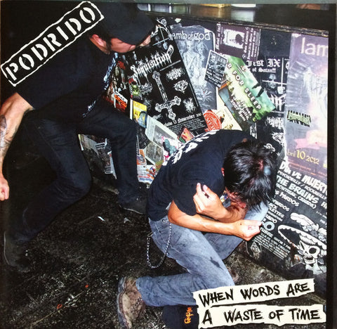Podrido / Endless Demise - When Words Are A Waste Of Time / Endless Demise