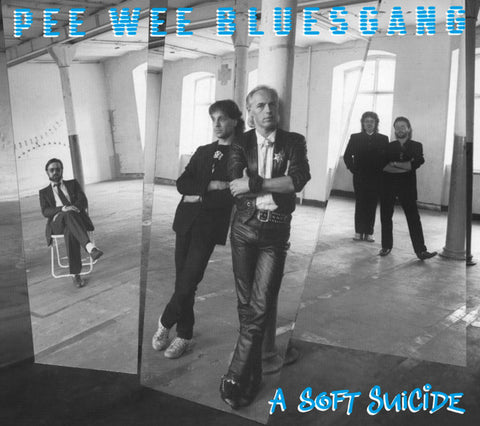 Pee Wee Bluesgang - A Soft Suicide