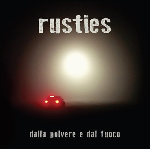 Rusties - Dalla Polvere E Dal Fuoco