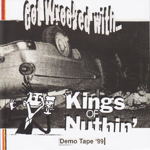 The Kings Of Nuthin' - Get Wrecked With... (Demo Tape '99)
