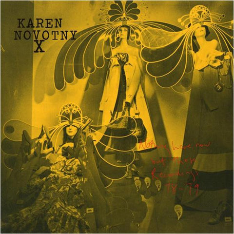Karen Novotny X - Nothing Here Now But These Recordings: 78-79