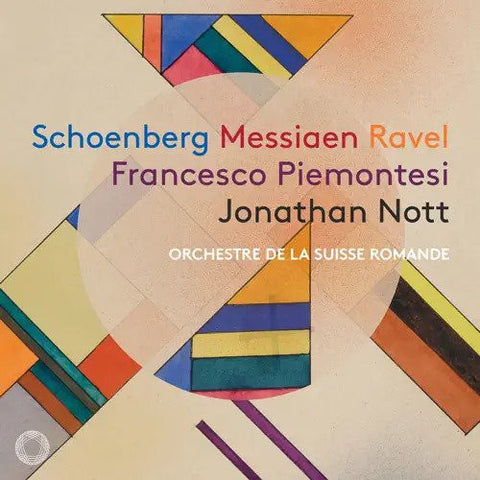 Schoenberg, Messiaen, Ravel, Francesco Piemontesi, Jonathan Nott, Orchestre De La Suisse Romande - Schoenberg Messiaen Ravel