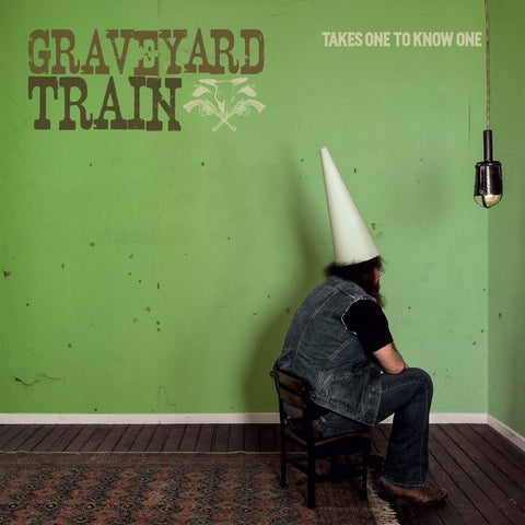 Graveyard Train, - Takes One To Know One