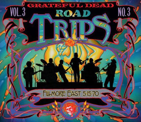 The Grateful Dead - Road Trips Vol. 3 No. 3: Fillmore East 5-15-70