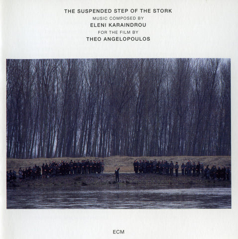 Eleni Karaindrou - The Suspended Step Of The Stork