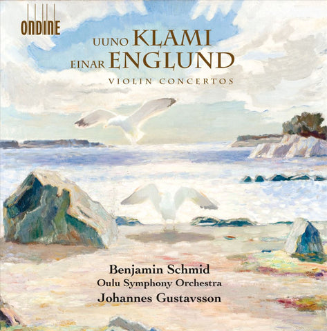 Uuno Klami, Einar Englund - Benjamin Schmid, Oulu Symphony Orchestra, Johannes Gustavsson - Violin Concertos