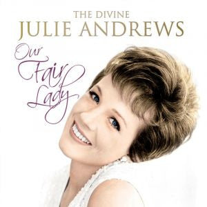 Julie Andrews - The Divine Julie Andrews - Our Fair Lady
