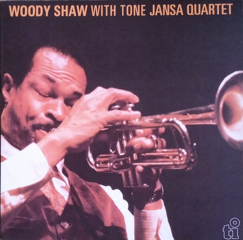 Woody Shaw With Tone Jansa Quartet - Woody Shaw With Tone Jansa Quartet