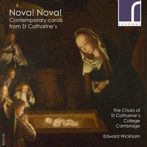 The Choirs Of St Catharine's College Cambridge, Edward Wickham - Nova! Nova! (Contemporary Carols From St Catharine's)