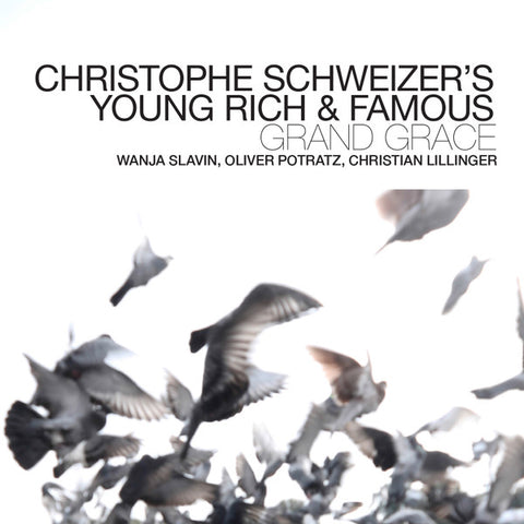 Christophe Schweizer's Young Rich & Famous - Grand Grace