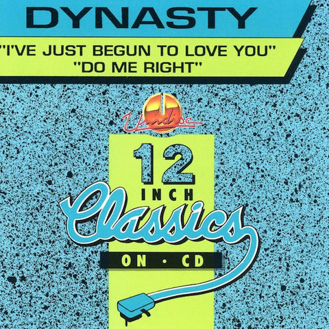 Dynasty - I've Just Begun To Love You / Do Me Right
