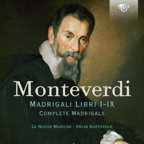 Monteverdi - Krijn Koetsveld, Le Nuove Musiche - Madrigali Libri I-IX (Complete Madrigals)