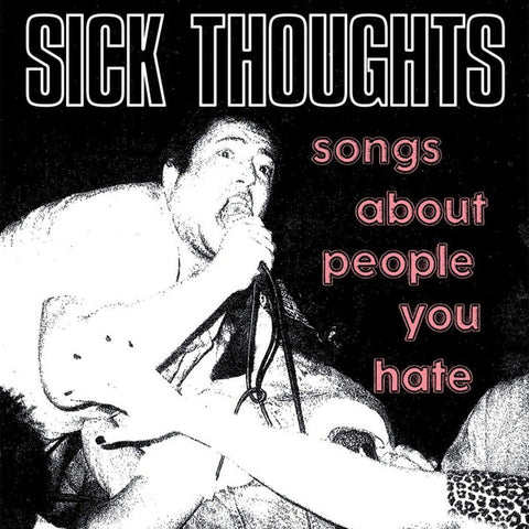 Sick Thoughts - Songs About People You Hate