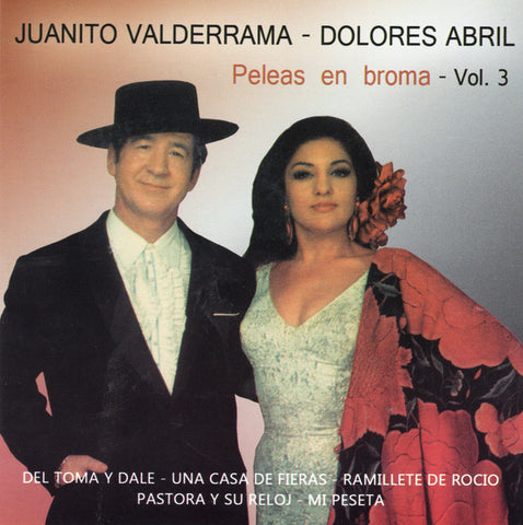 Juanito Valderrama - Dolores Abril - Peleas En Broma - Vol. 3
