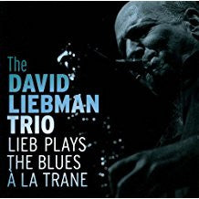 David Liebman Trio - Lieb Plays The Blues A La Trane