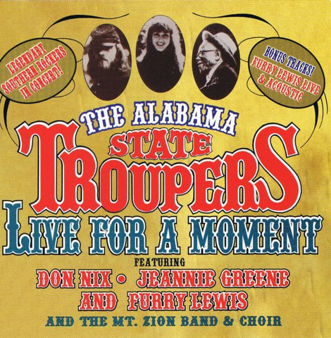 The Alabama State Troupers - Live For A Moment