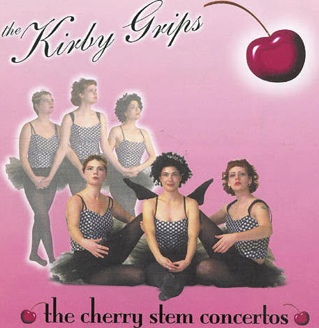 The Kirby Grips - The Cherry Stem Concertos