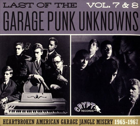 Various - Last Of The Garage Punk Unknowns Volume 7 & 8 (Heartbroken American Garage Jangle Misery 1965-1967)