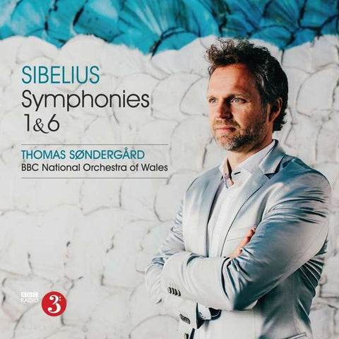 Sibelius, Thomas Søndergård, The BBC National Orchestra Of Wales - Symphonies 1 & 6