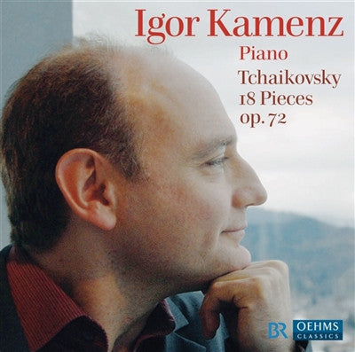 Igor Kamenz, Tchaikovsky - 18 Pieces Op. 72