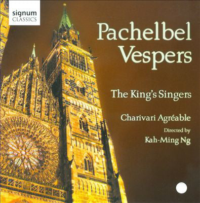 Pachelbel – The King's Singers, Charivari Agréable, Kah-Ming Ng - Pachelbel Vespers