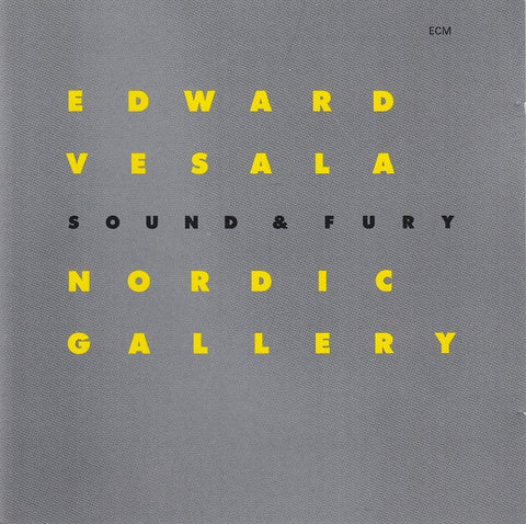 Edward Vesala Sound & Fury, - Nordic Gallery