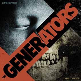 The Generators - Life Gives ... Life Takes
