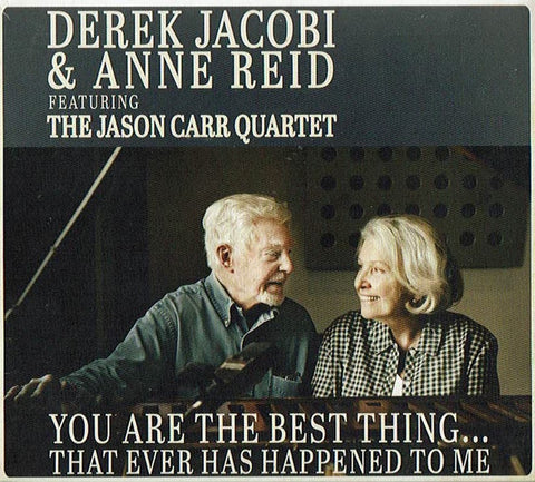Derek Jacobi, Anne Reid With The Jason Carr Quartet - You Are The Best Thing...That Ever Has Happened To Me