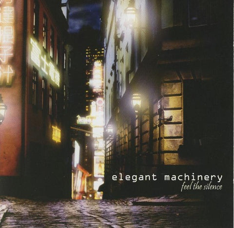 Elegant Machinery - Feel The Silence