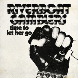 The Riverboat Gamblers - Time To Let Her Go