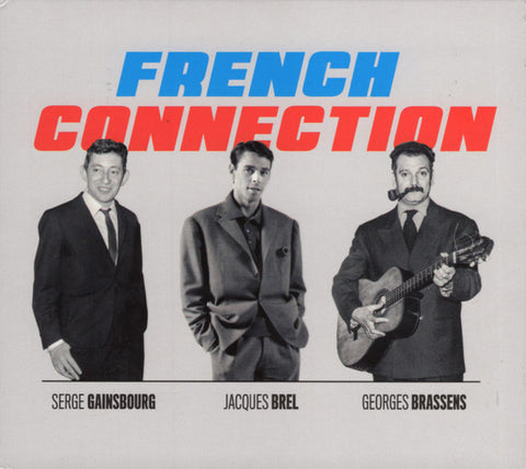 Serge Gainsbourg, Jacques Brel, Georges Brassens - French Connection