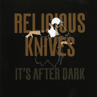Religious Knives - It's After Dark