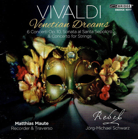 Vivaldi, Matthias Maute, Rebel, Jorg-Michael Schwarz - Venetian Dreams