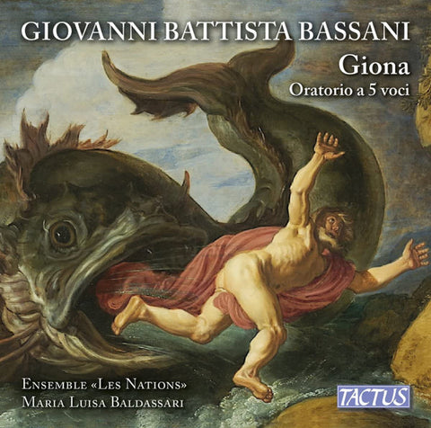 Giovanni Battista Bassani - Ensemble Les Nations, Maria Luisa Baldassari - Giona - Oratorio A 5 Voci