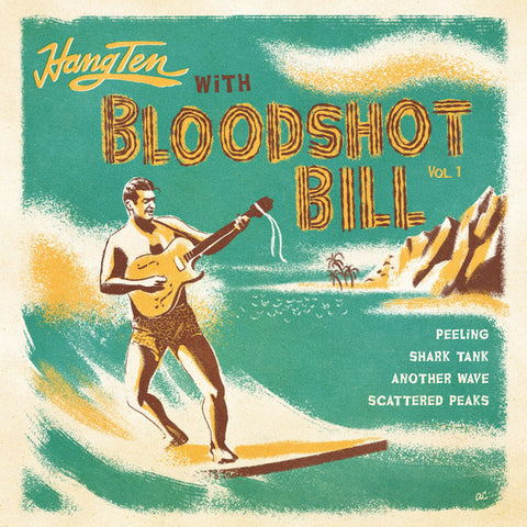 Bloodshot Bill - Hang Ten With Bloodshot Bill (Vol. 1)